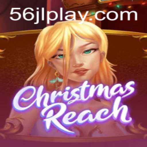 Exploring the Festive World of ChristmasReach: 56 Jl Edition